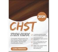 CHST STUDY GUIDE 2026: Complete Preparation for the Construction Health and Safety Technician Certification Exam
