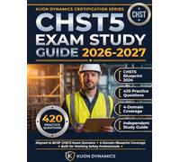 CHST5 Exam Study Guide 2026-2027: Complete Construction Health Safety Technician Prep: 4-Domain Blueprint, 420 Practice Questions for Safety Professionals