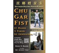 Chu Gar Fist: Complete Single Man Training