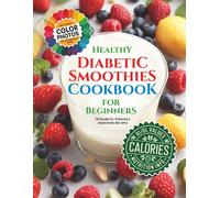 Chu Soomin Healthy Diabetic Smoothies Cookbook for Beginners: 70 Dia (Tascabile)