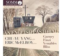 Chu-Yu Yang; Eric McElroy - An English Pastoral (Ivor Gurney; Gerald Finzi; Ian Venables; Arthur Bliss)