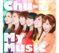 CHU-Z MY MUSIC - CHU-Z