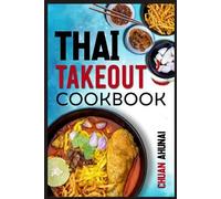 Chuan Ahunai Thai Takeout Cookbook (Tascabile)