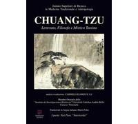 Chuang-Tzu. Letterato, filosofo e mistico taoista. Ediz. multilingue