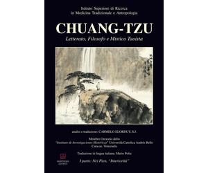 Chuang-Tzu. Letterato, gilosofo e mistico taoista. Ediz. multilingue