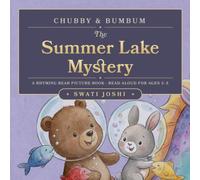 Chubby & BumBum: The Summer Lake Mystery: Summer, Adventure and Magic - A Rhyming Bear Picture Book, Read Aloud for Preschool Kids Ages 3-5
