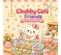Chubby Café Friends: Cute & Cozy Coloring Book for Kids and Adults