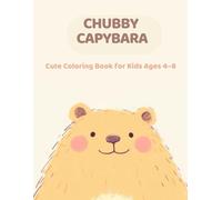 Chubby Capybara: Cute Coloring Book for Kids Ages 4-8