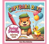 Chubby Capybara World Coloring Book: Over 50 Cute Capybaras Color Pages for Kids, Teens & Adults, Bold & Easy Designs for Relaxing and stress free Cozy 8.5x8.5 size