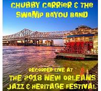 Chubby Carrier & Swamp Bayou Band - Live At Jazzfest 2018