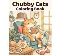 Chubby Cats Coloring Book: Cute & Easy Coloring Book for Adults