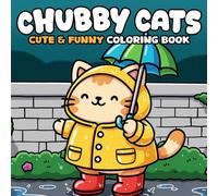 Chubby Cats Coloring Book: Cute Feline Coloring Pages with Playful Cats, Sweet Scenes, and Funny Chubby Friends for Kids & Adults to Enjoy