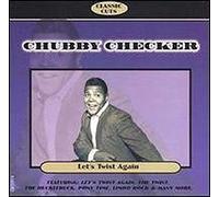 Chubby Checker - Classic Cuts: Let's Twist Again