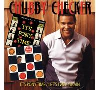 Chubby Checker - It`S Pony Time + Let`S Twist Again