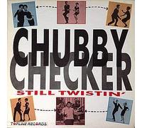 CHUBBY. CHECKER - Still Twistin' [Vinyl LP]