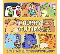 Chubby Cuties Coloring Book: Whimsical Curvy Animal Coloring Pages Featuring Cute Characters, Cozy Settings, and Relaxing Fun for Teens and Adults