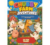 Chubby Farm Adventures Vol 3: Inventions and Surprises on the Farm