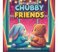 Chubby Friends - A Bedtime Coloring Book: A cozy and calming coloring book for all ages, featuring cute chubby animal friends, dreamy bedtime scenes, ... kawaii designs for comfort and stress relief.