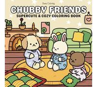 Chubby Friends: Whimsical Coloring Book for Adults and Teens with Adorable Animals Characters for Stress Relief (Chubby Friends Coloring, Band 1)
