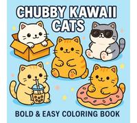 Chubby Kawaii Cats Coloring Book: 60 Bold & Easy Chubby Kawaii Cat Coloring Pages for Kids, Teens, and Adults | Fun, Cute, Relaxing, and Adorable Designs.