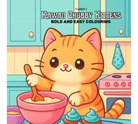 Chubby Kitten Coloring Book: Cute and Easy Cat Coloring Pages for Kids, Teens, and Cat Lovers: Adorable Chubby Kittens, Kawaii Cats, and Fun Coloring Activities for Relaxation and Creativity