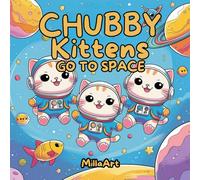Chubby Kittens Go to Space: Cute Fat Cat Coloring Book for Kids, 40 Fun Space Pages, Fun and Creative Coloring Pages for All Ages and Cat Lovers