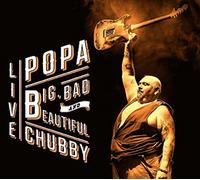 Chubby Popa - Big, Bad And Beautiful Live (2 Cd)