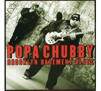 Chubby, Popa - Brooklyn Basement Blues