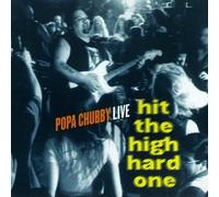 Popa Chubby - Hit The High Hard One / Live