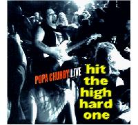 Chubby,Popa - Hit the High Hard One/Live