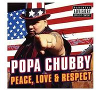 Chubby, Popa - Peace Love & Respect