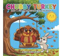 Chubby Turkey - Cozy & Fun Thanksgiving Coloring Book: Adorable and Easy Thanksgiving Turkey Coloring Pages for Kids