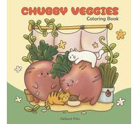 Chubby Veggies: A Coloring Book for Teens and Adults Featuring Cute Vegetables and Fruits in Cozy and Relaxing Scenes