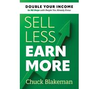 Chuck Blakeman Sell Less, Earn More (Tascabile)