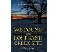 Chuck Bowen Mike Bowen We Found the Lost Sand Creek Site (Copertina rigida)