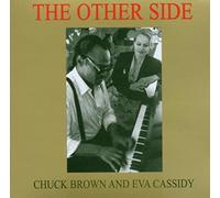 Chuck Brown, Eva Cassidy - The Other Side by Chuck Brown, Eva Cassidy (2006) Audio CD