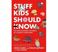 Chuck Bryant Josh Clark Stuff Kids Should Know (Copertina rigida)