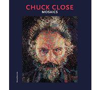 Chuck Close. Mosaics. Catalogo della mostra (Ravenna, 5 ottobre 2019-12 gennaio 2020). Ediz. italiana e inglese