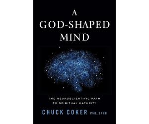 Chuck Coker A God-Shaped Mind (Copertina rigida)