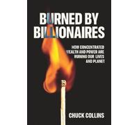 Chuck Collins Burned by Billionaires (Copertina rigida)