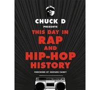 Chuck D Chuck D Presents This Day in Rap and Hip-Hop History (Copertina rigida)