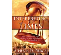 Chuck D. Pierce Interpreting the Times (Tascabile)