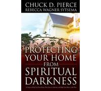 Chuck D. Pierce Rebecca Wagner Protecting Your Home from Spiritual (Tascabile)