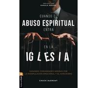 Chuck Degroat Cuando El Abuso Espiritual Entra En La Iglesia (Tascabile)