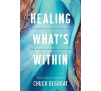 Chuck Degroat Healing What's Within (Tascabile)
