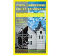 Chuck Degroat R When Narcissism Comes to Church - Healing You (Copertina rigida)