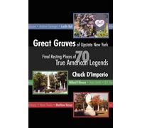 Chuck D'Imperio Great Graves of Upstate New York (Tascabile)