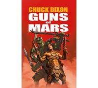 Chuck Dixon Chuck Dixon Joe Bennett Guns of Mars (Copertina rigida)