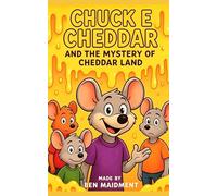 Chuck E Cheddar And The Mystery Of Cheddar Land