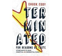 Chuck Eddy Terminated for Reasons of Taste (Copertina rigida)
